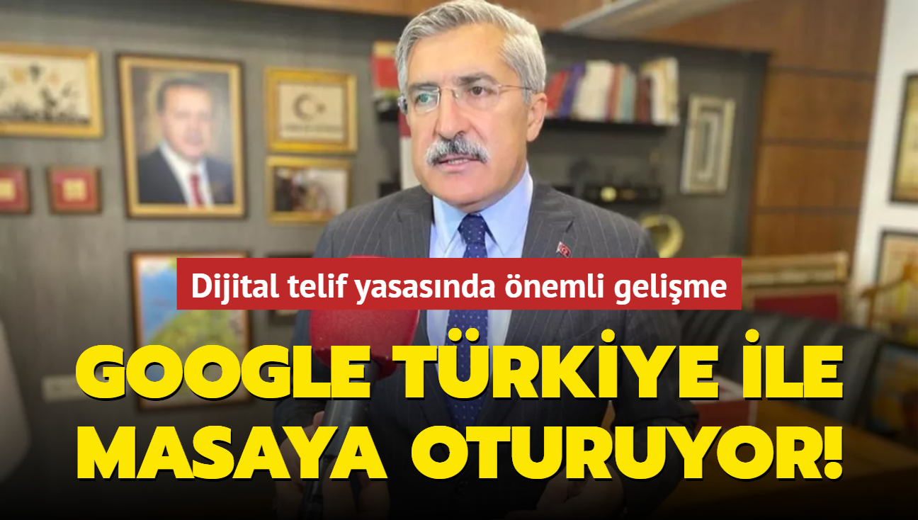 Dijital telif yasasnda nemli gelime! Google Trkiye ile masaya oturuyor