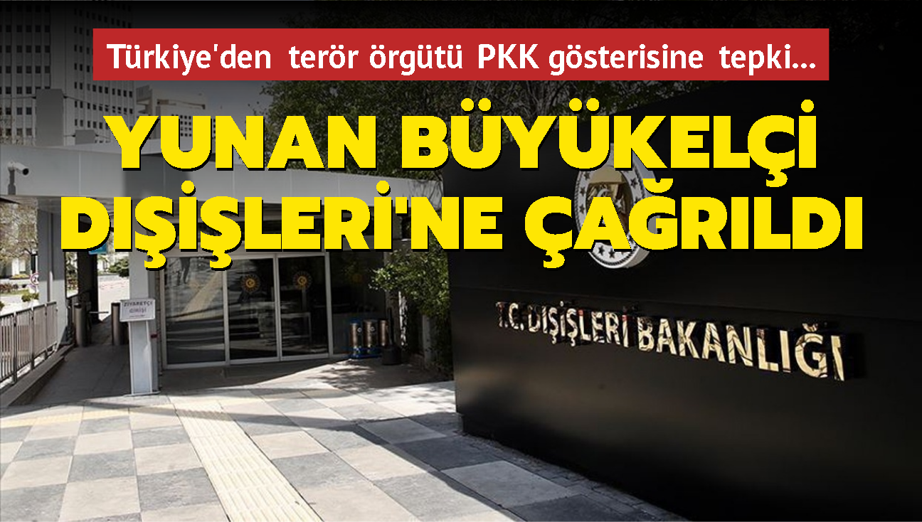 Trkiye'den terr rgt PKK gsterisine tepki... Yunan Bykeli Dileri Bakanl'na arld