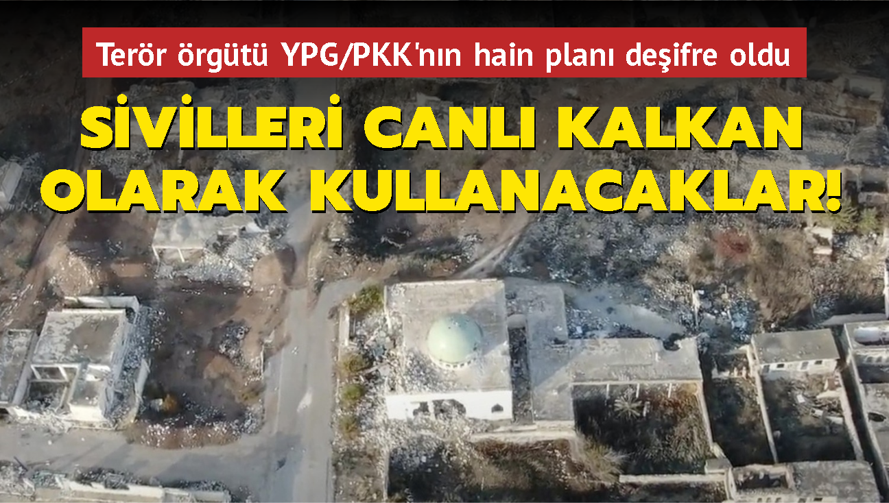 Terr rgt YPG/PKK'nn hain plan deifre oldu... Sivilleri canl kalkan olarak kullanacaklar