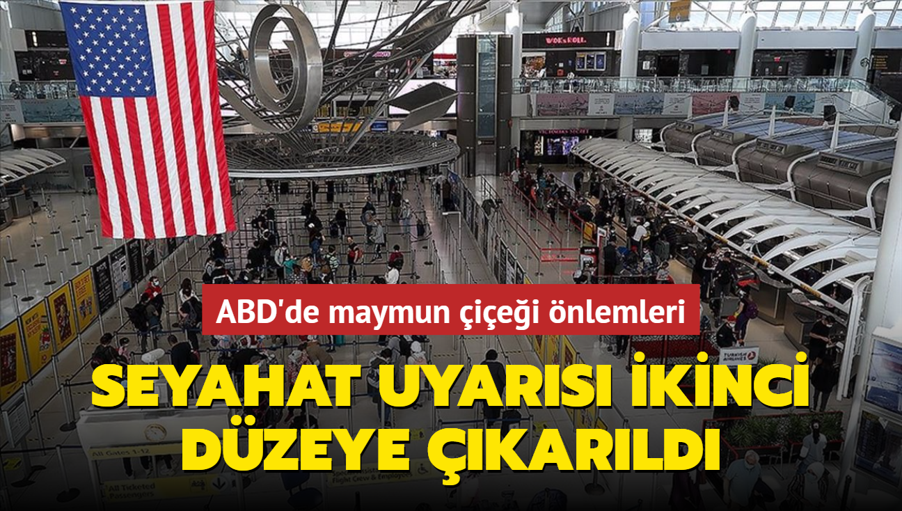 ABD'de maymun iei nlemleri... Seyahat uyars ikinci dzeye karld