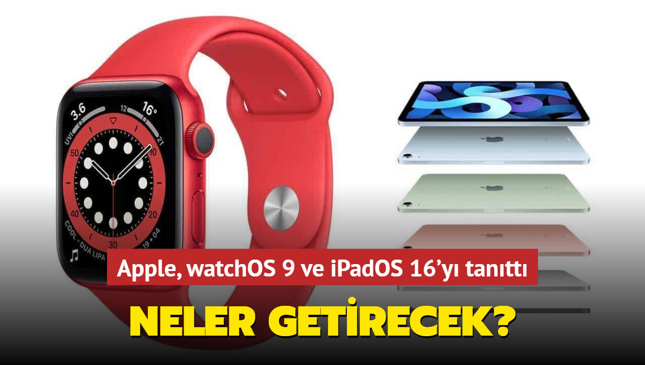 Apple, watchOS 9 ve iPadOS 16'y tantt! te ne kan zellikleri...