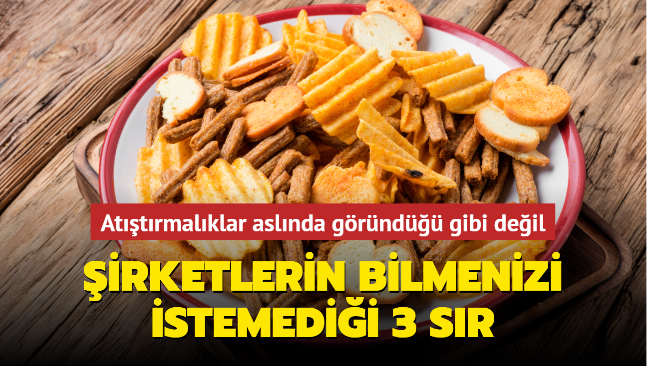 irketlerin attrmalkla ilgili bilmenizi istemedii 3 sr! Cips, ekerleme aslnda