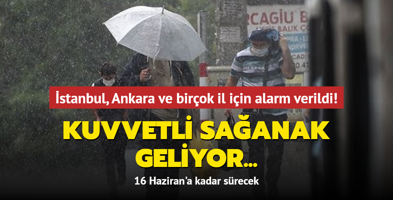Meteoroloji'den son dakika uyars!  stanbul, Ankara ve birok il iin alarm verildi! 16 Haziran'a kadar srecek