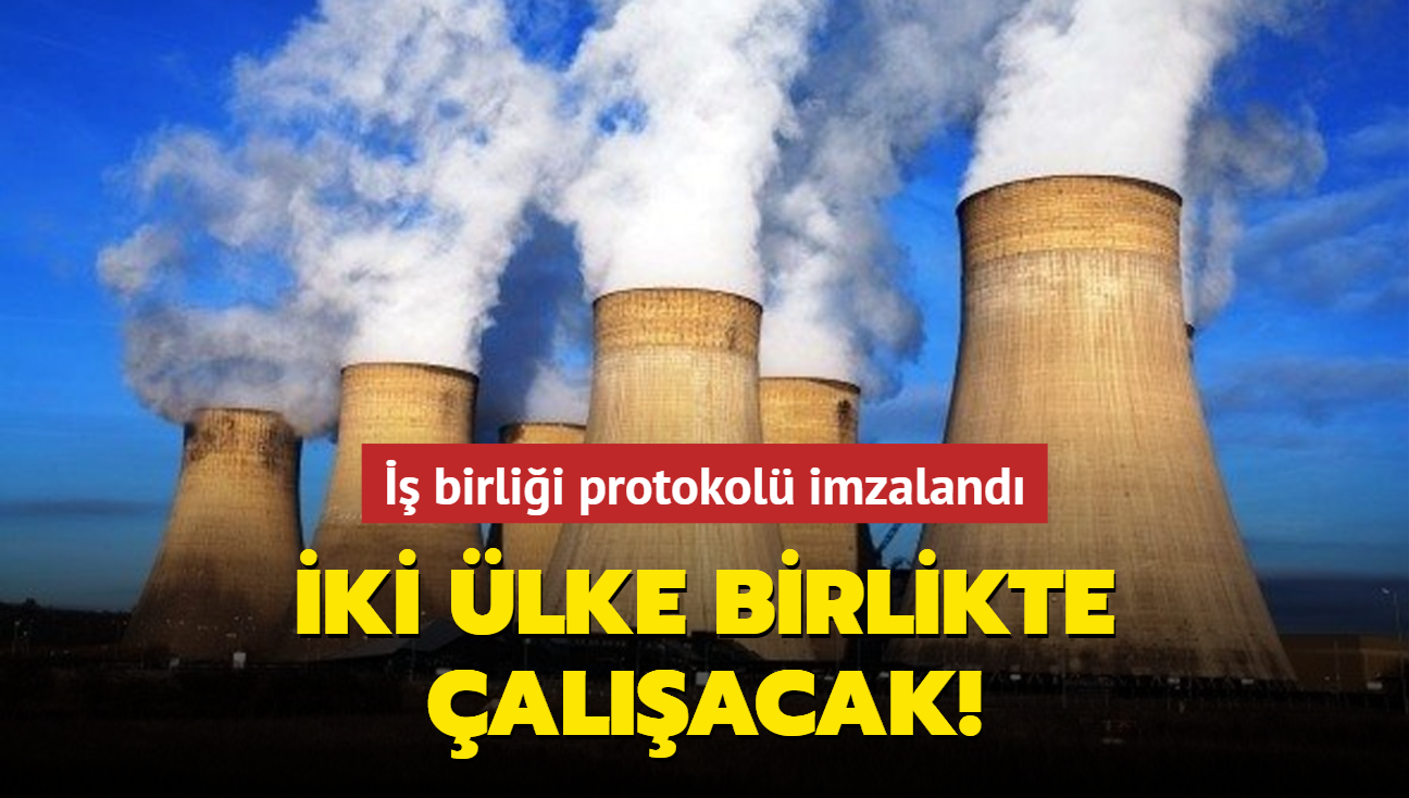  birlii protokol imzaland! ki lke nkleer enerji projelerinde birlikte alacak