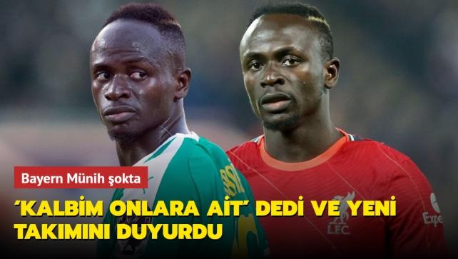 Sadio Mane kalbim onlara ait' dedi ve yeni takmn duyurdu! Bayern Mnih okta...