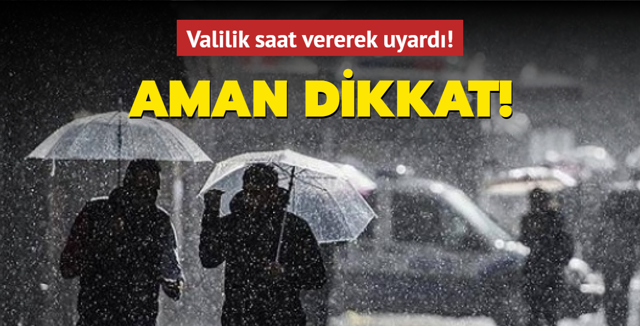 Valilik saat vererek uyard! Aman dikkat!