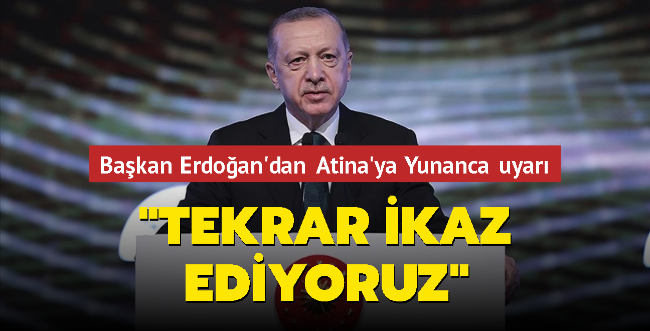 Bakan Erdoan'dan Atina'ya Yunanca uyar: "Pimanlkla sonulanacak hayallerden uzak durun"