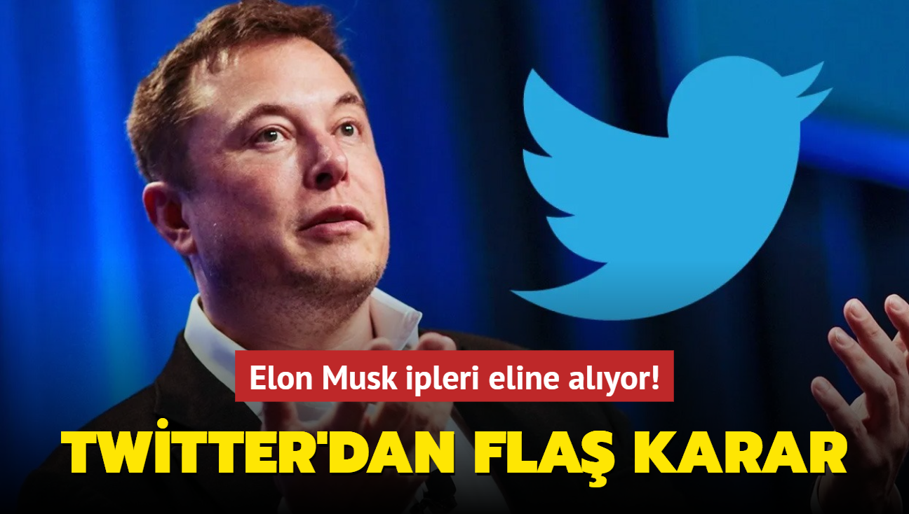 Elon Musk ipleri eline alyor! Twitter'dan fla karar