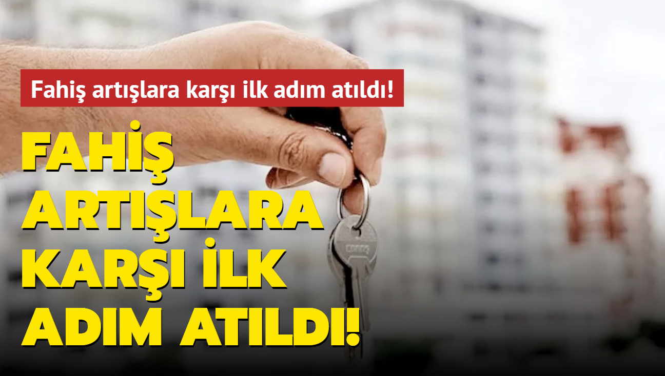 Fahi artlara kar ilk adm atld! Kira zamlarna yzde 25 snr