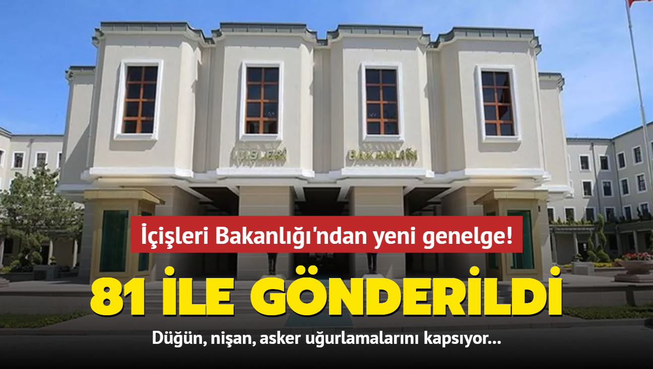 ileri Bakanl'ndan dn, nian, asker uurlamas genelgesi! 81 ile gnderildi