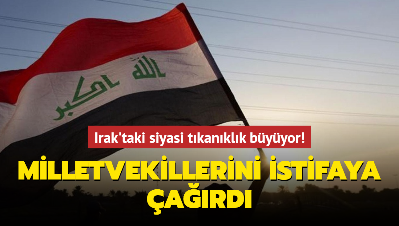 Irak'taki siyasi tkanklk byyor! Milletvekillerini istifaya ard