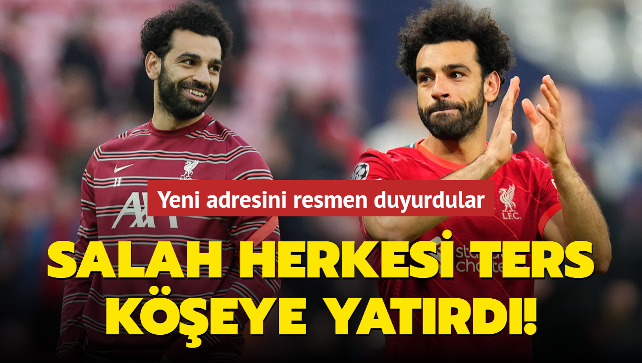 Mohamed Salah herkesi ters keye yatrd! Yeni adresini resmen duyurdular