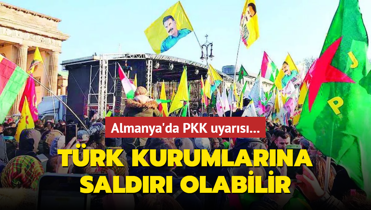 Almanya'da PKK uyars... Trk kurumlarna saldr olabilir