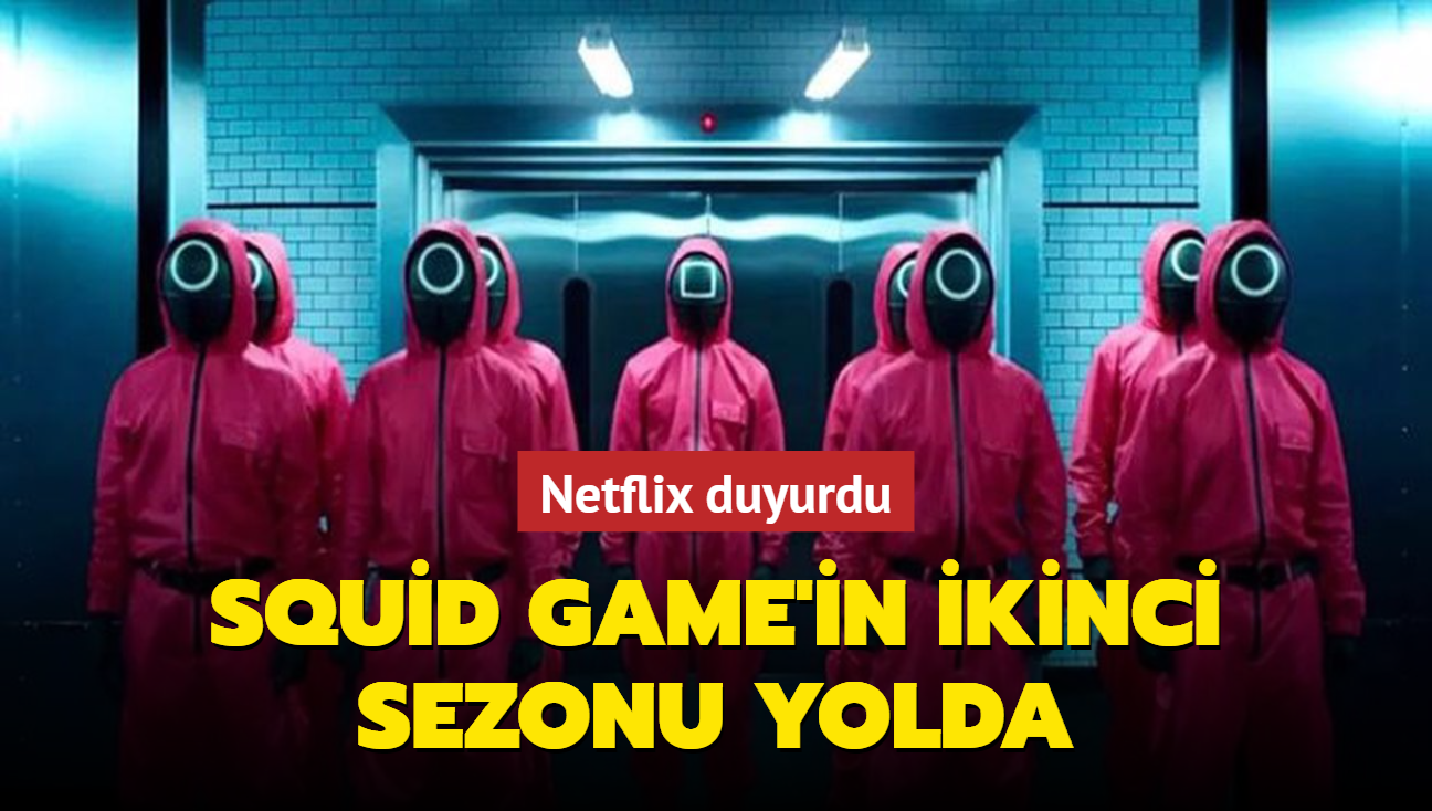 Netflix duyurdu... Squid Game'in ikinci sezonu yolda