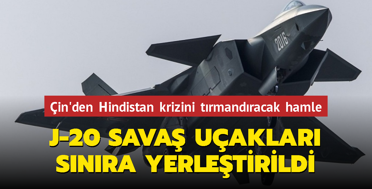 in'den Hindistan krizini trmandracak hamle... J-20 sava uaklar snra yerletirildi