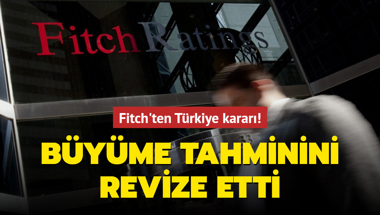 Fitch'ten Trkiye karar! Byme tahminini revize etti