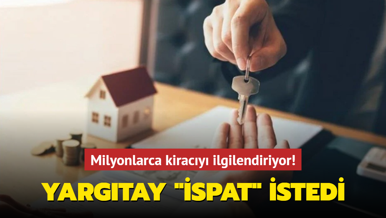 Milyonlarca kiracy ilgilendiriyor! Yargtay "ispat" istedi