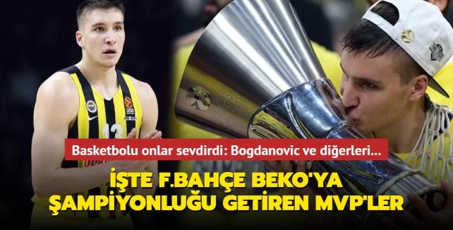 Basketbolu onlar sevdirdi! te Fenerbahe Beko'nun MVP'leri: Bogdan Bogdanovic ve dierleri...