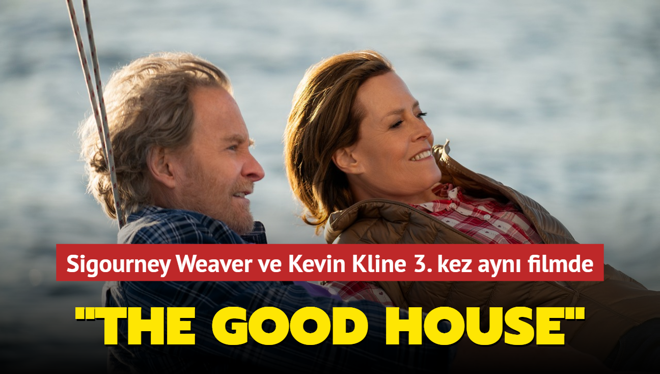 Sigourney Weaver ve Kevin Kline romantik drama 'The Good House' iin yeniden bir arada