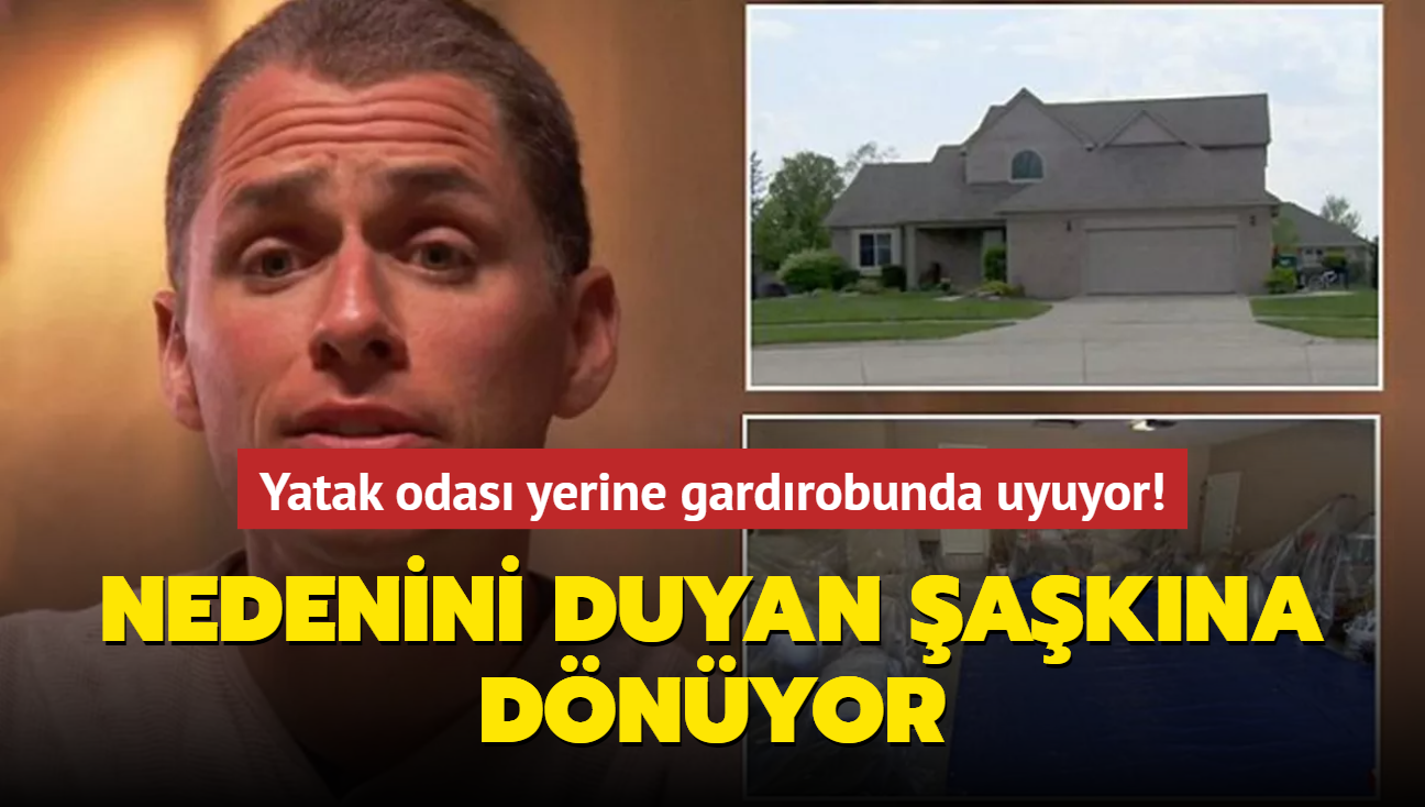 Yatak odas yerine gardrobunda uyuyor! Nedenini duyan akna dnyor