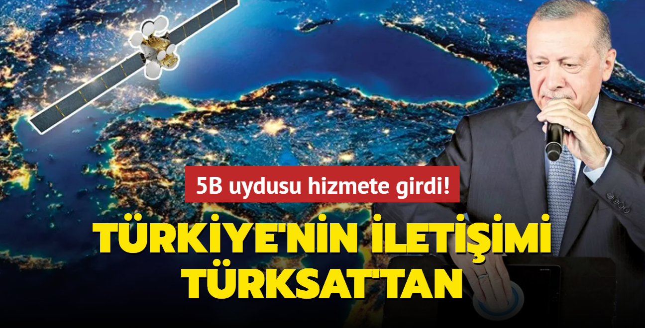 5B uydusu hizmete girdi! Trkiye'nin iletiimi TRKSAT'tan