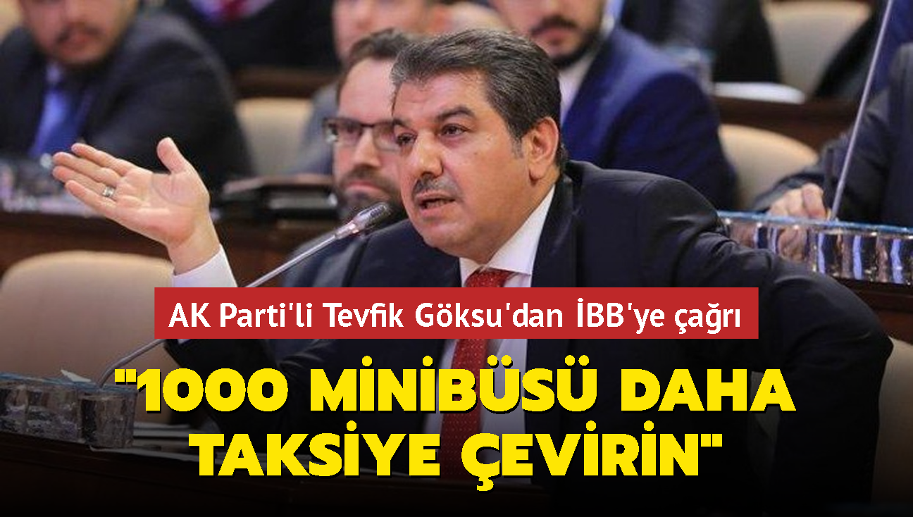 AK Parti'li Tevfik Gksu'dan BB'ye ar: '1000 minibs daha taksiye evirin'