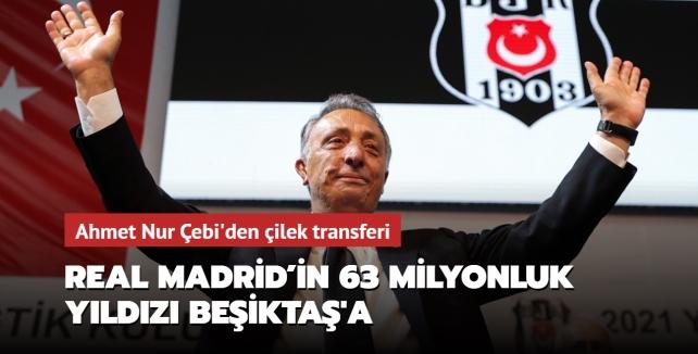 Ahmet Nur ebi'den ilek transferi! Real Madrid'in 63 milyonluk yldz Beikta'a