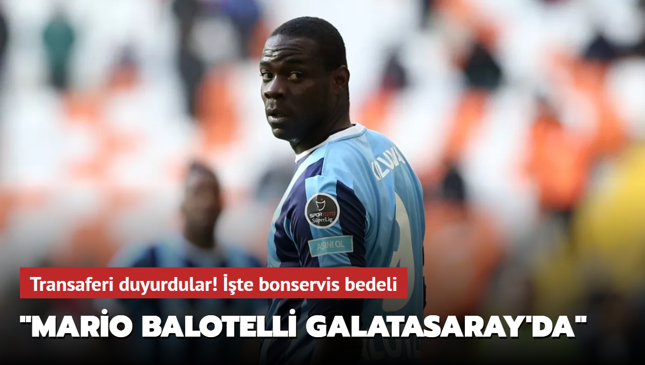 "Mario Balotelli Galatasaray'da" Transaferi duyurdular! te bonservis bedeli