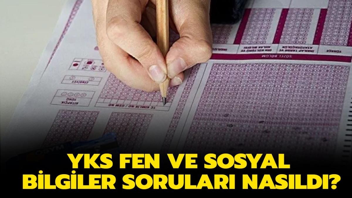 YKS TYT Fen-Sosyal Bilimler snav yorumlar nasl" YKS Fen ve Sosyal Bilimler sorular zor muydu, kolay myd" 