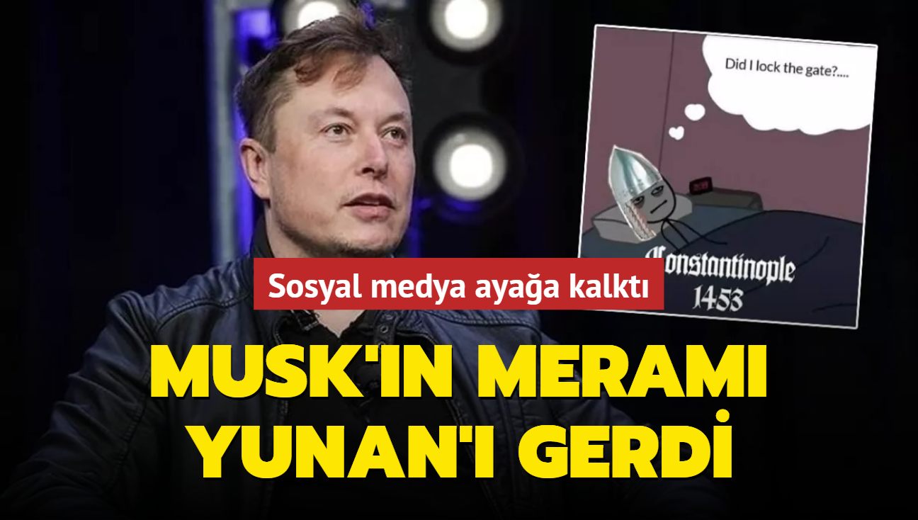 Elon Musk'n tweeti Yunan' gerdi