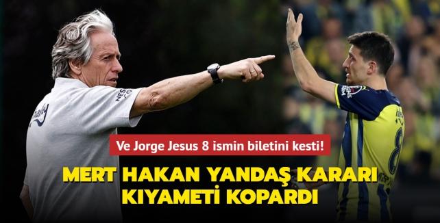 Ve Jorge Jesus 8 ismin biletini kesti! Mert Hakan Yanda karar kyameti kopard...