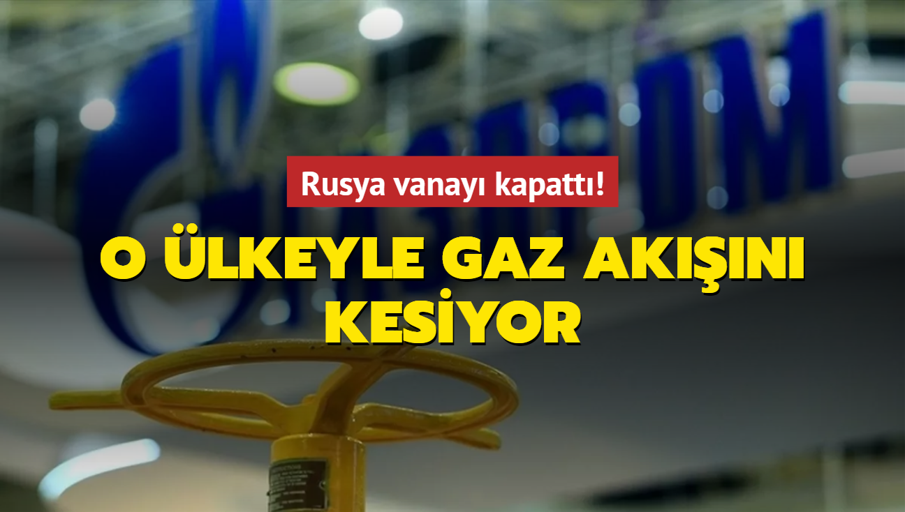 Rusya vanay kapatt! O lkeyle gaz akn kesiyor