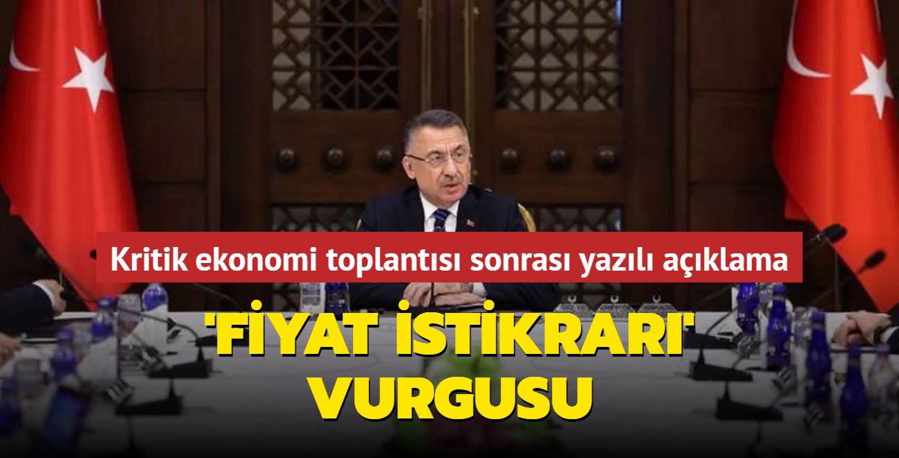 Kritik ekonomi toplants sonras yazl aklama... 'Fiyat istikrar' vurgusu 