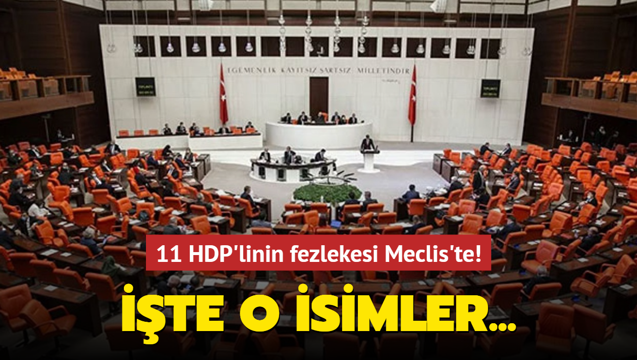 11 HDP'linin fezlekesi Meclis'te! te o isimler...