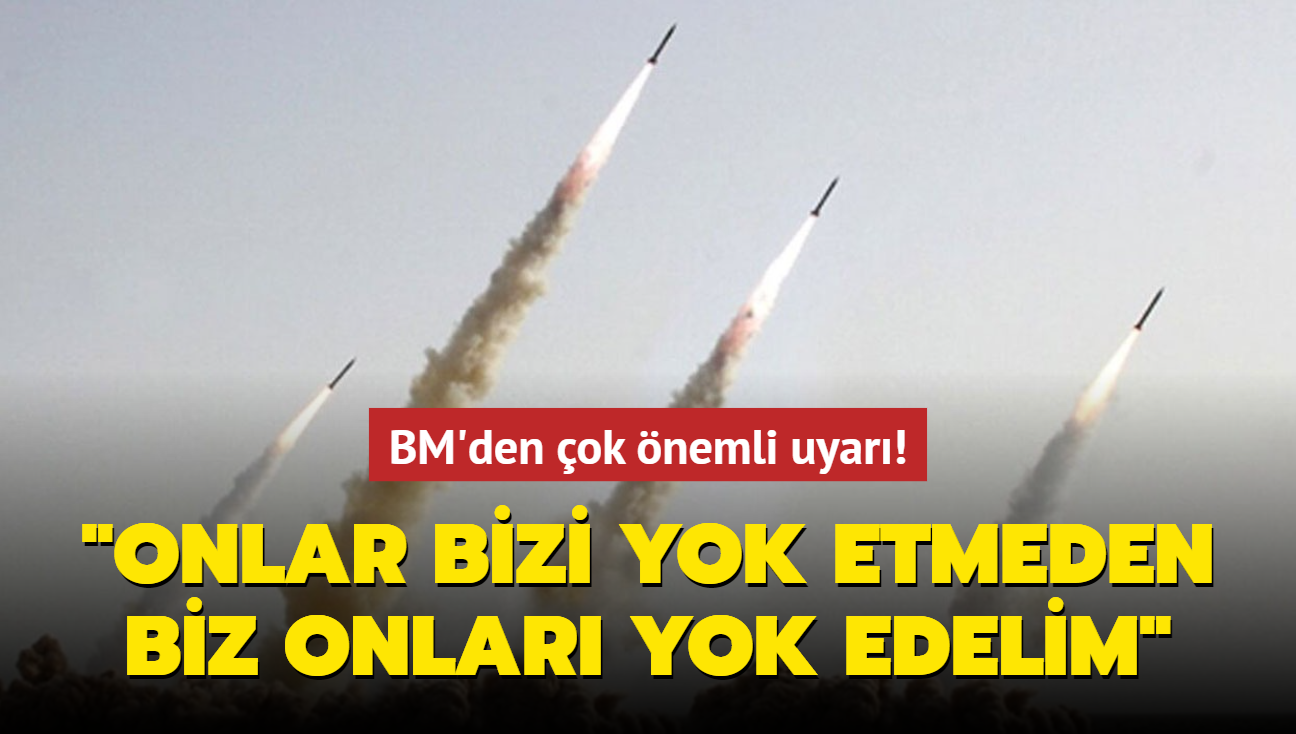 BM'den ok nemli uyar! "Onlar bizi yok etmeden biz onlar yok edelim"