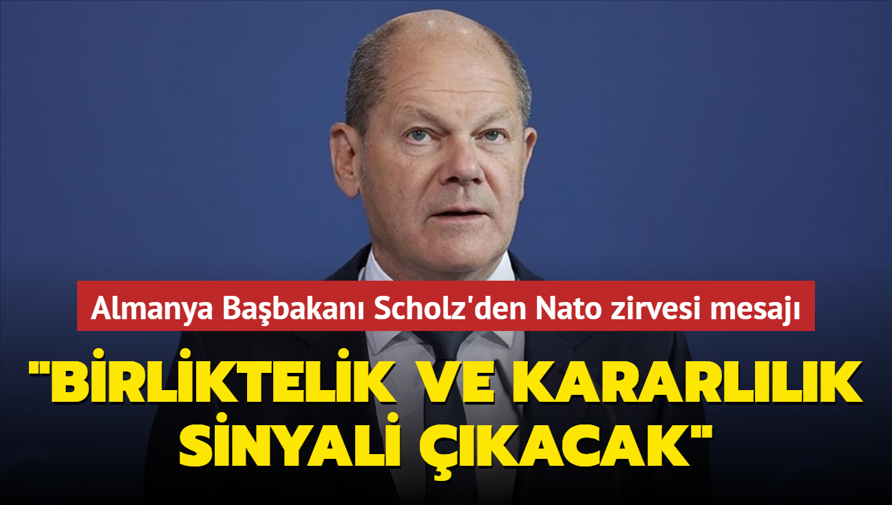 Almanya Babakan Scholz'den Nato zirvesi mesaj... "Birliktelik ve kararllk sinyali kacak"