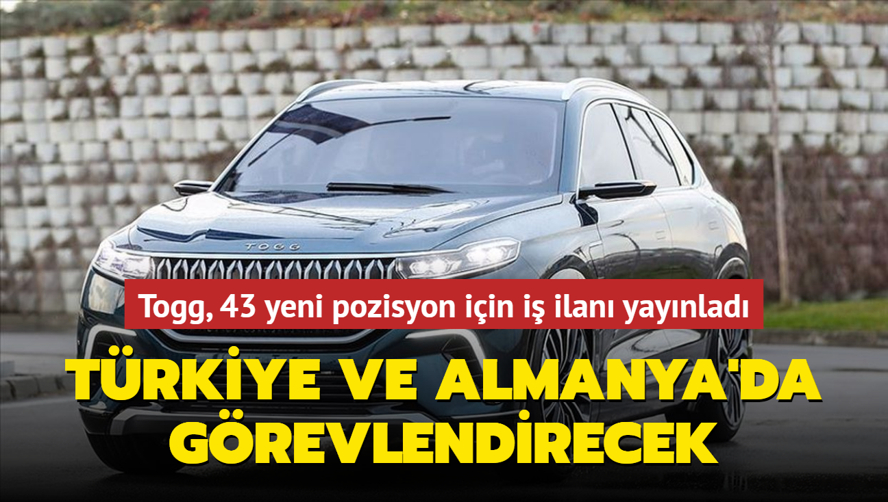 Togg, 43 yeni pozisyon iin i ilan yaynlad... Trkiye ve Almanya'da grevlendirecek