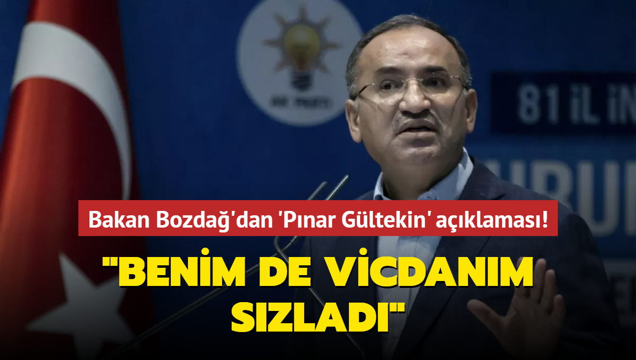 Bakan Bozdağ'dan 'Pınar Gültekin' açıklaması: Benim de vicdanım sızladı