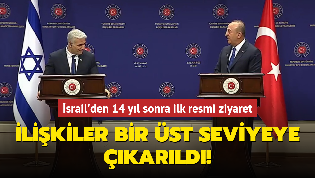 srail'den 14 yl sonra ilk resmi ziyaret! likiler bir st seviyeye karld