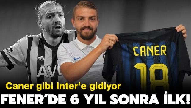 Caner Erkin gibi Inter'e gidiyor! Fenerbahçe'de 6 yıl sonra bir ilk...