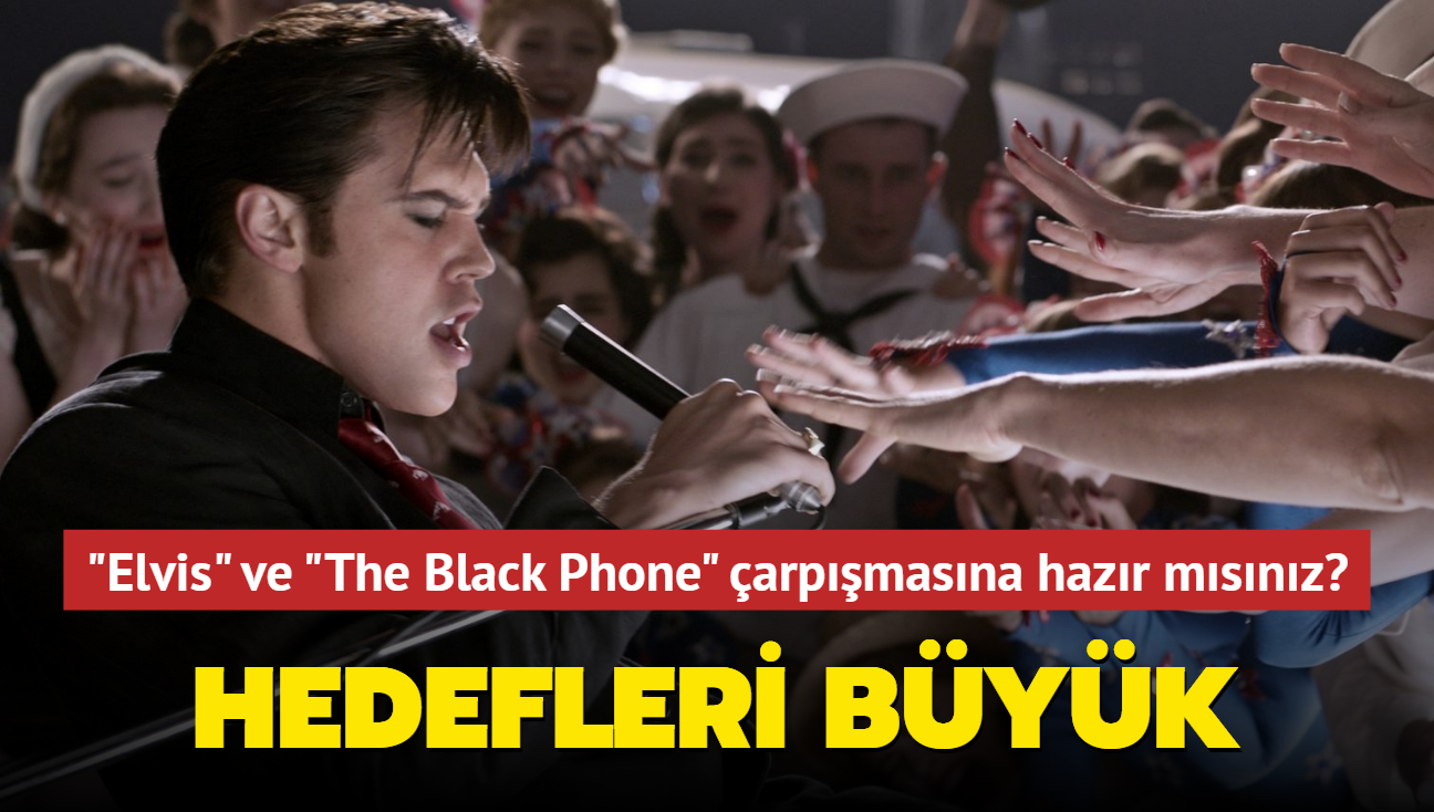 "Elvis" 30 milyon, "The Black Phone" (Siyah Telefon) 15 milyon doları hedefliyor