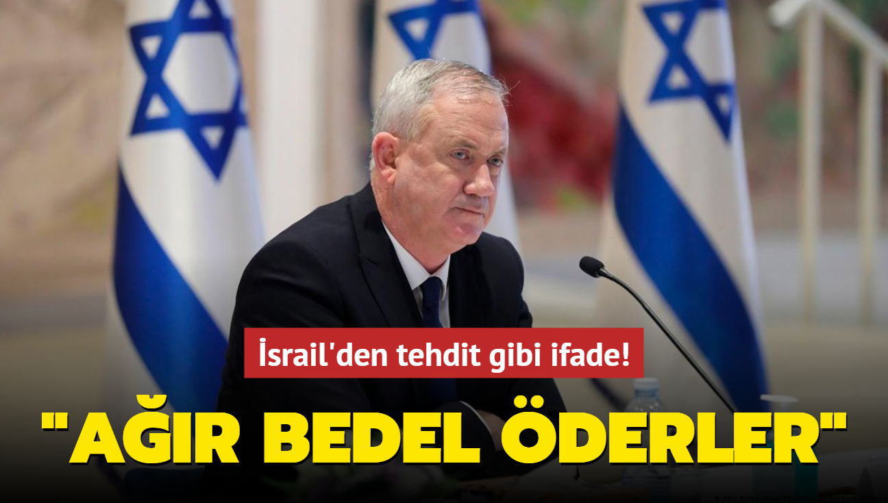 srail'den tehdit gibi ifade! "Ar bedel derler"