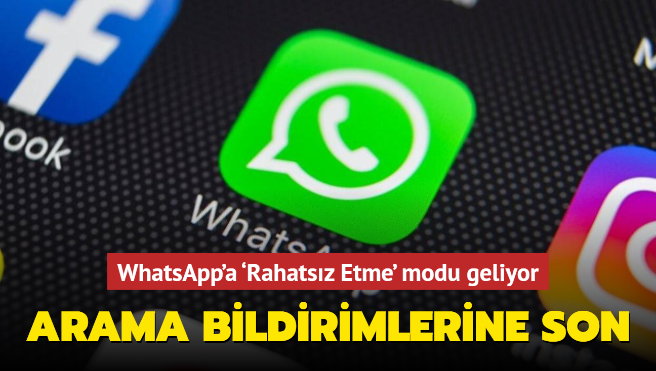 WhatsApp'a Rahatsz Etme' modu geliyor! O aramalar sessize alnabilecek