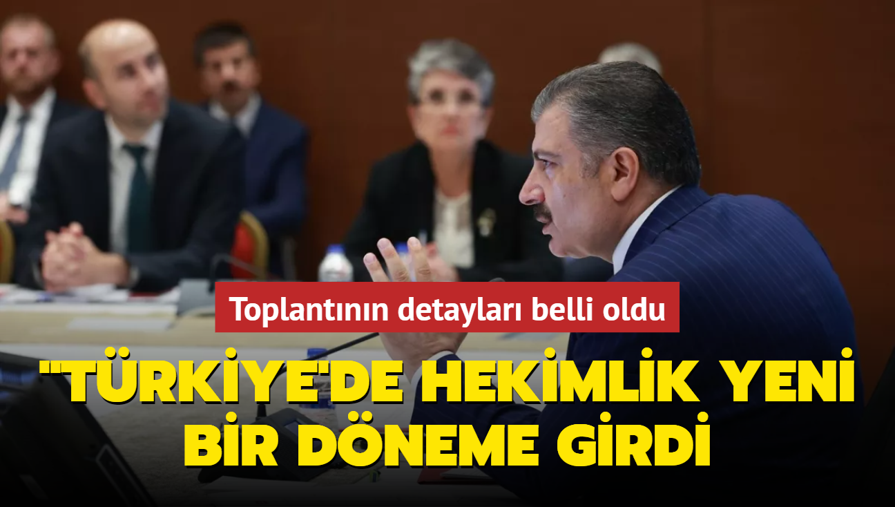 "Trkiye'de hekimliin yeni bir dneme girdii" mesajn paylat: Koca'nn 58 hekimle bulutuu toplantnn detaylar belli oldu