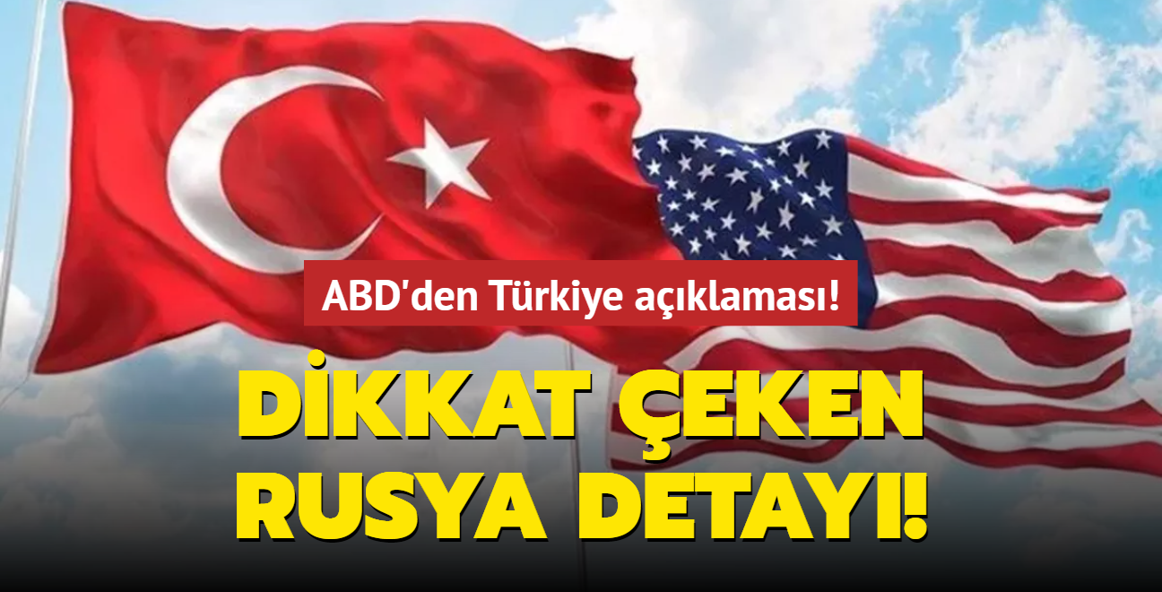 ABD'den Trkiye aklamas! Dikkat eken Rusya detay!