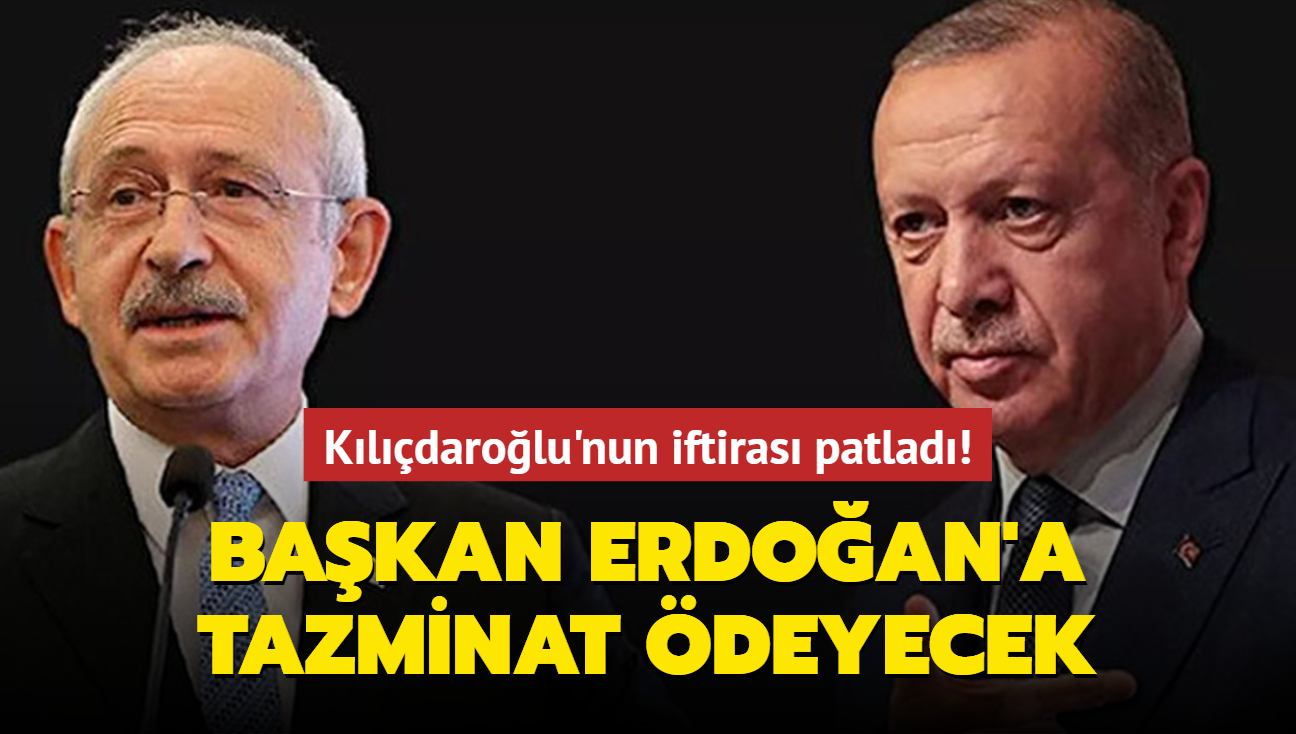 Kılıçdaroğlu'nun iftirası patladı! Başkan Erdoğan'a tazminat ödeyecek