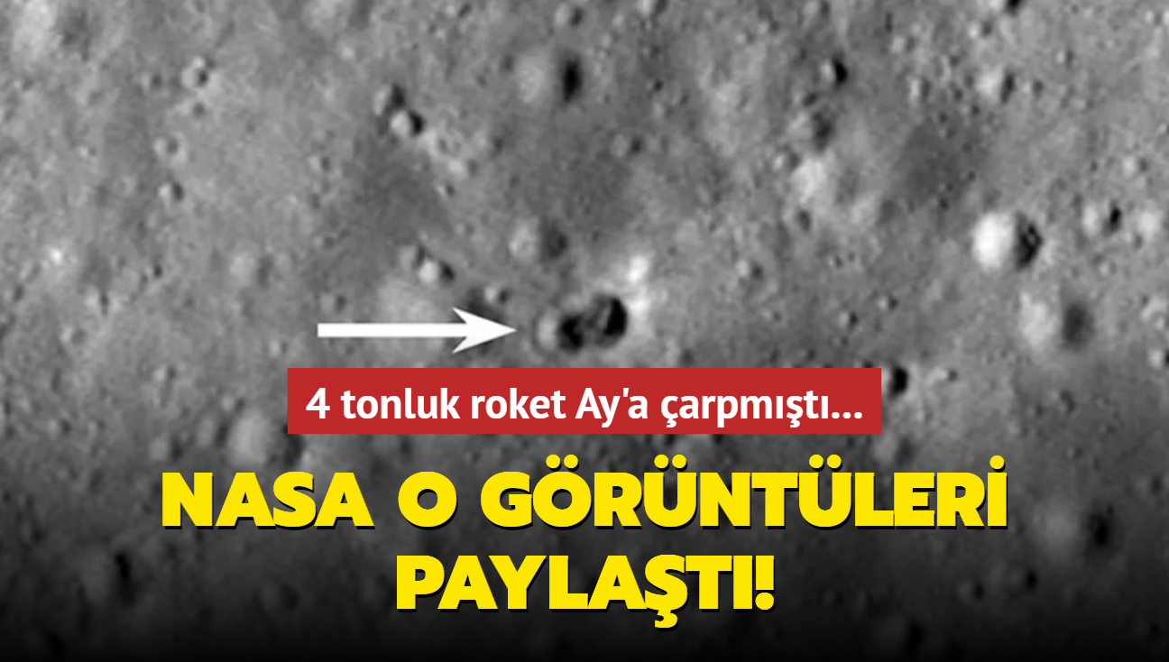 4 tonluk roket Ay'a arpmt... NASA o grntleri paylat!