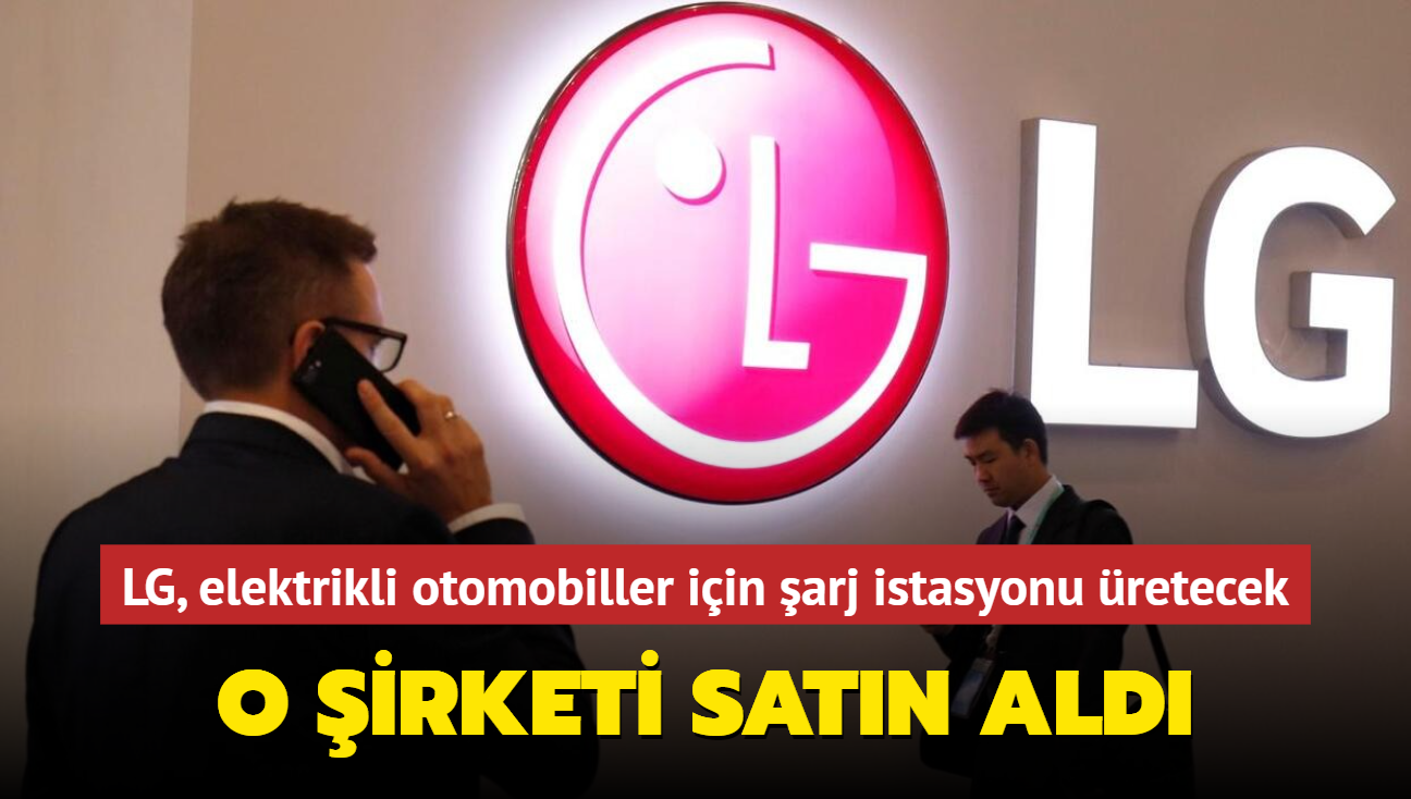 LG, elektrikli otomobiller iin arj istasyonu retecek! O irketi satn ald...