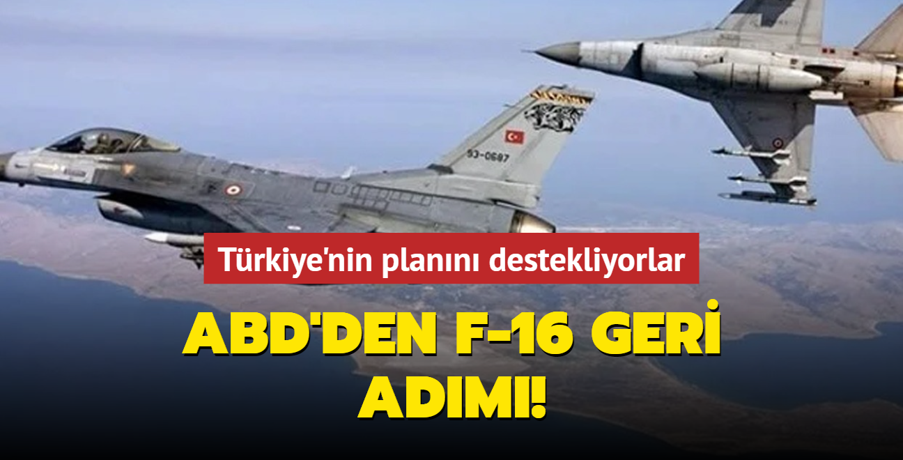 ABD'den F-16 geri adımı! Türkiye'nin planını destekliyorlar