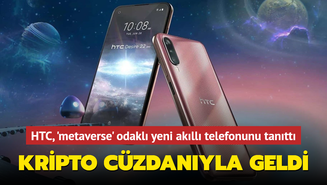 HTC, yeni akll telefonu Desire 22 Pro'yu tantt! Kripto varlklar iin gelitirildi...